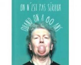 On n'est pas sérieux quand on a 60 ans- Madeleine Melquiond- Max Milo